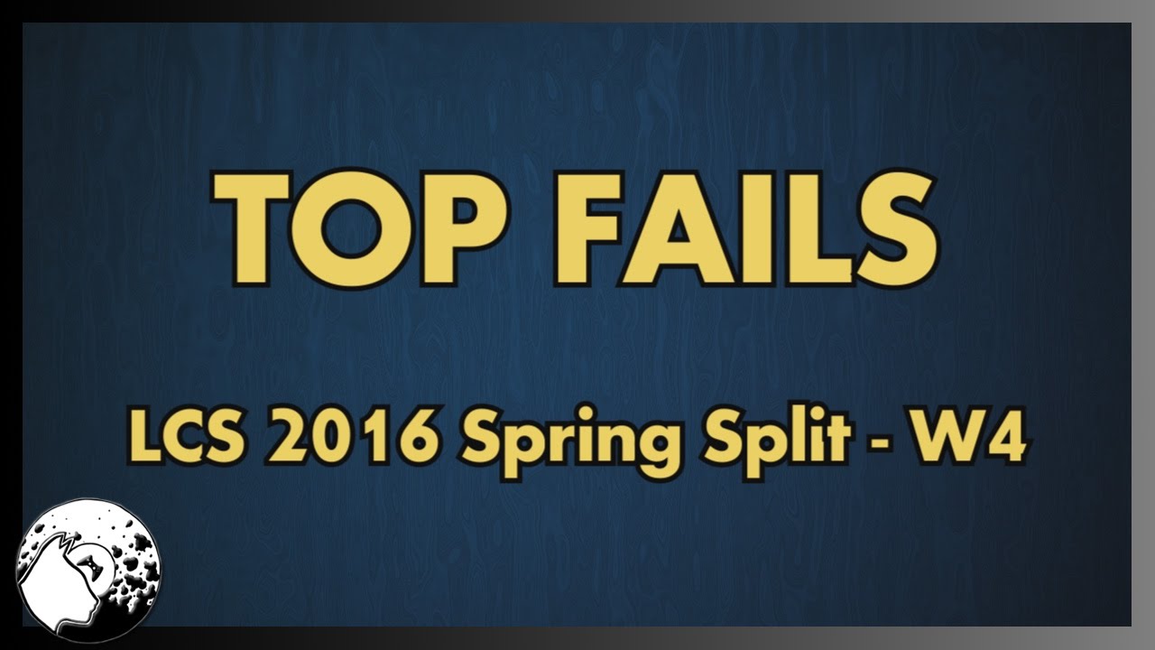 Top 5 Fails LCS – Week 4