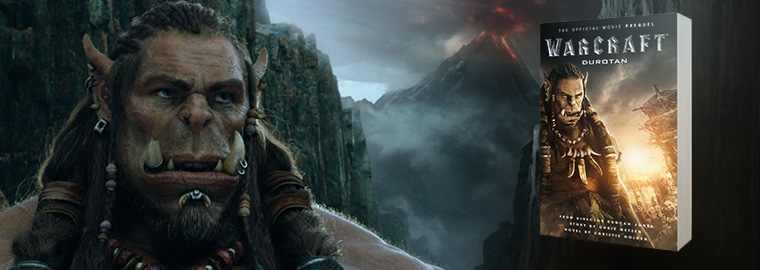 Il Libro “Durotan”, prequel di Warcraft : L’Inizio è disponibile in Italia!