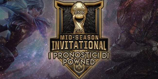 I pronostici di Powned, Mid Season Invitational 2018 finale