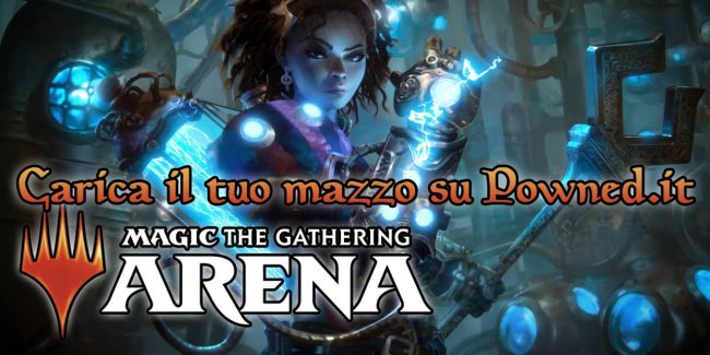 Carica la tua Guida/Lista su Powned: online il database italiano di Magic The Gathering Arena!