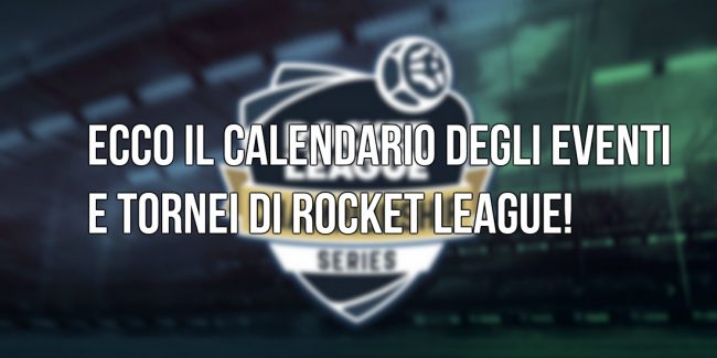 Rocket League: Ecco il calendario per non perdere nessun evento internazionale di Rocket League!