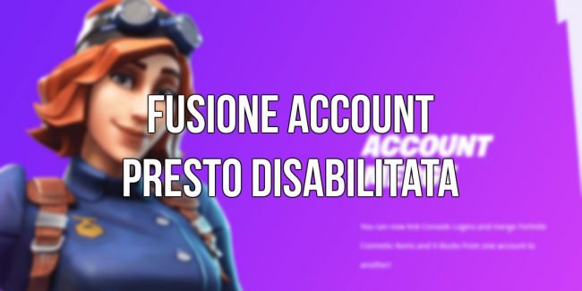 Fortnite: La Fusione Account verrà presto disabilitata