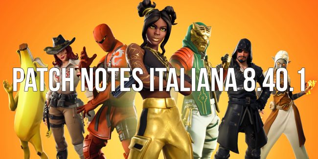Fortnite: Patch Notes Italiana v8.40.1