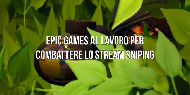 Fortnite: Epic Games al lavoro per combattere lo stream sniping