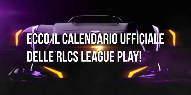Rocket League: Ecco il calendario ufficiale RLCS League Play!
