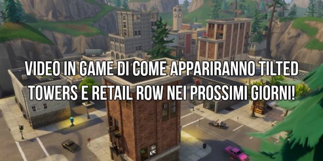 Fortnite: Ecco come appariranno in game Tilted Towers e Retail Raw nei prossimi giorni!