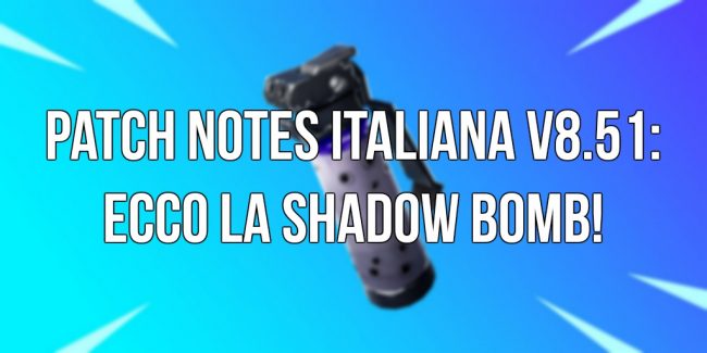 Fortnite: Patch Notes 8.51 ufficiale italiana!