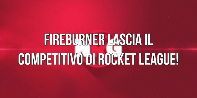Rocket League: Fireburner si ritira!