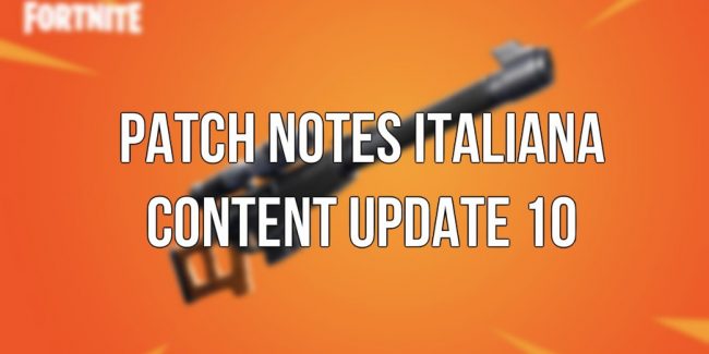 Fortnite: Patch Notes italiana Content Update 10.00