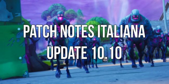 Fortnite: Patch Notes Italiana Update 10.10