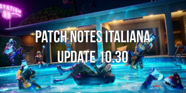 Patch notes italiana aggiornamento update versione 10.30 fortnite