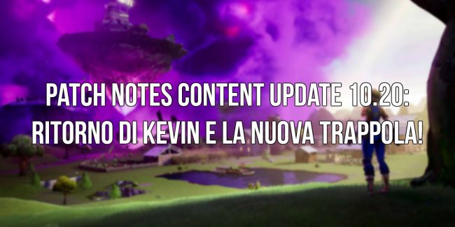 Fortnite: Patch Notes Content Update 10.20