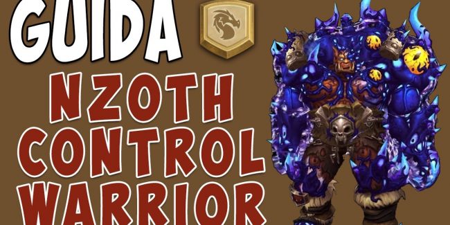 Altra guida di Bertels: come giocare l’immortale “N’Zoth Control Warrior”!