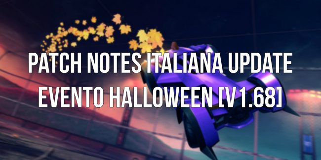 Rocket League: Patch Notes Update Halloween [1.68]