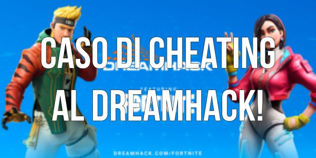 Fortnite: Bannati 2 cheater al recente Dreamhack!