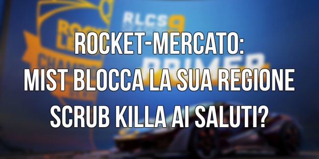Rocket-Mercato: Scrub Killa, Cloud 9 e non solo. Che offseason!