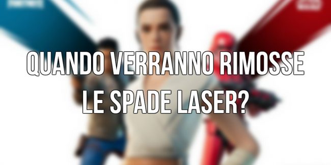 Fortnite: Quando verranno rimosse le Spade Laser?