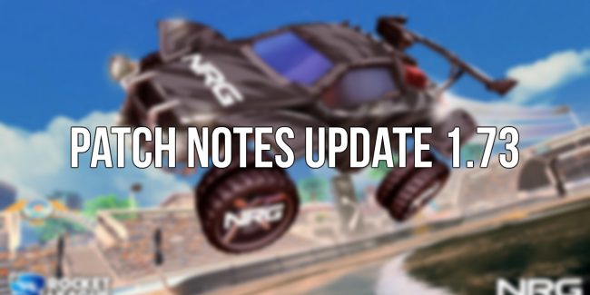 Rocket League: Patch Notes Update 1.73