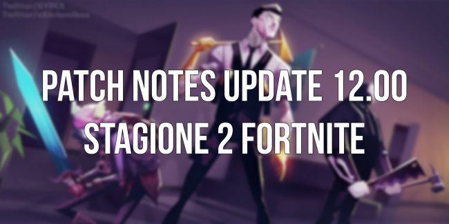 Fortnite: Patch Notes Update 12.00 Stagione 2