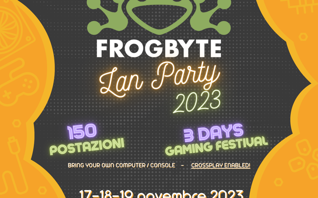 LA ASD FROGBYTE annuncia ufficialmente il FROGBYTE LAN PARTY 2023